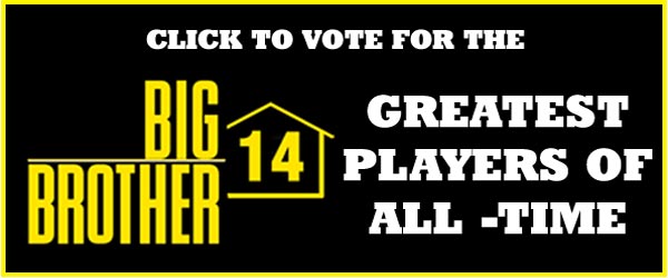 Click to vote for the Top 14 Big Brother players of all-time
