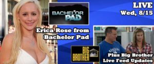 Interview with erica rose from Bachelor Pad and updates from the Big Brother LIve Feeds Interview with erica rose from Bachelor Pad and updates from the Big Brother LIve Feeds