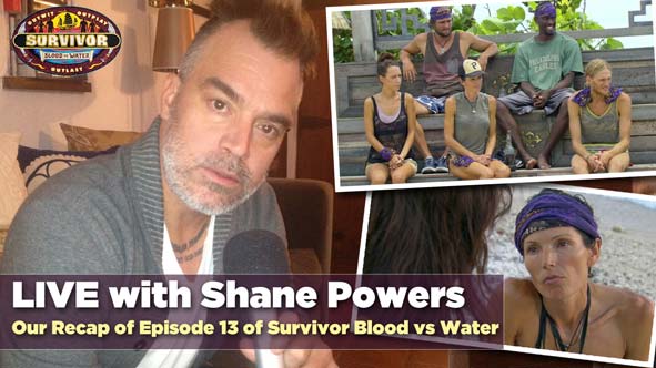 What does Shane Powers have to say in our Recap of Episode 13 of Survivor Blood vs Water?