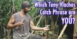 Survivor 2014: Take the "Which Tony Vlachos Catch Phrase are you Quiz"