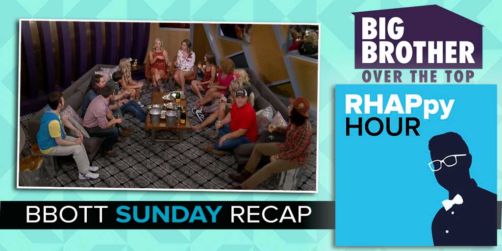 RHAPpy Hour Big Brother OTT Update Sunday, October 2nd