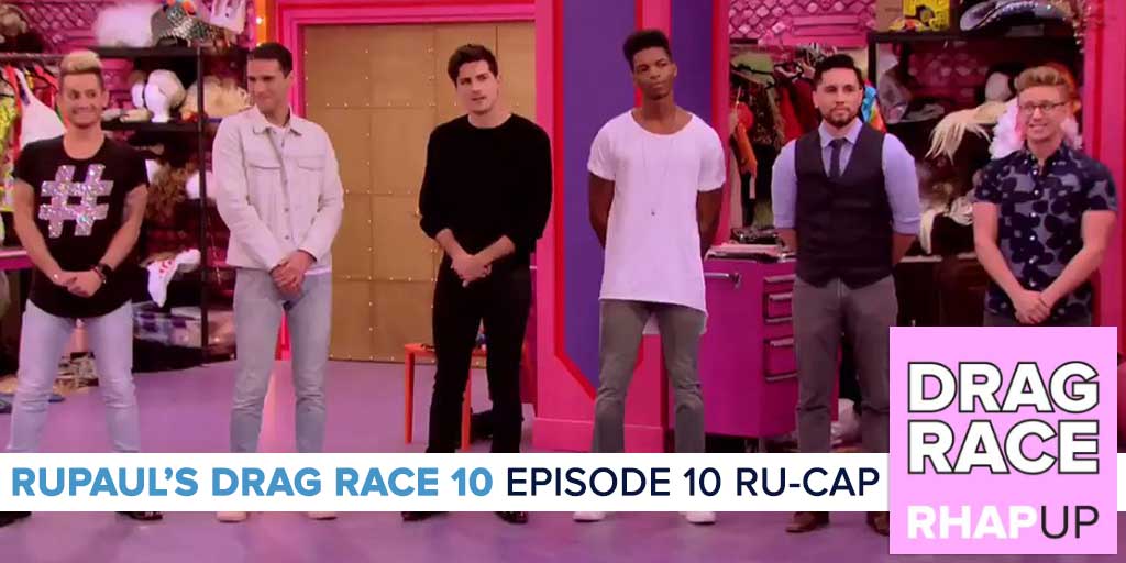 RuPaul’s Drag Race Season 10 | Episode 10 Ru-Cap