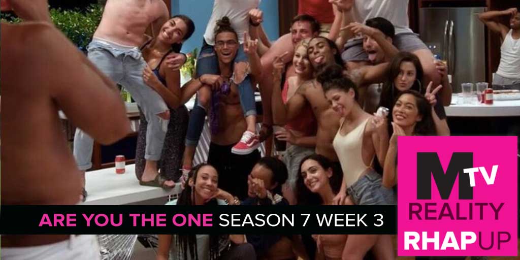 Mtv Reality Rhapup Are You The One 7 Week 3 Recap Podcast