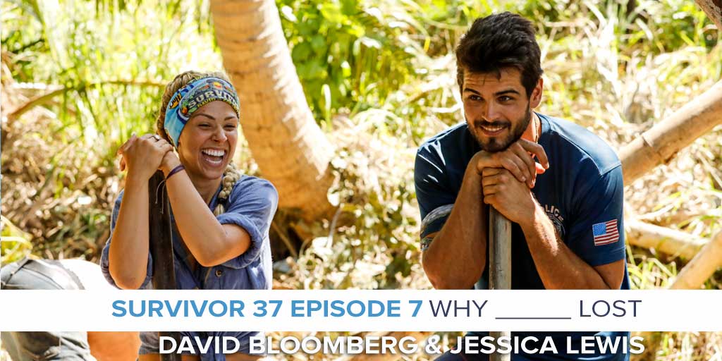 Why ____ Lost Survivor 37 with David Bloomberg & Jessica Lewis | Episode 7