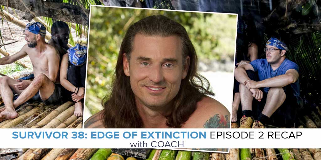 Coach Recaps the Episode 2 of Survivor Edge of Extinction