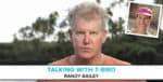 Talking with T-Bird: Randy