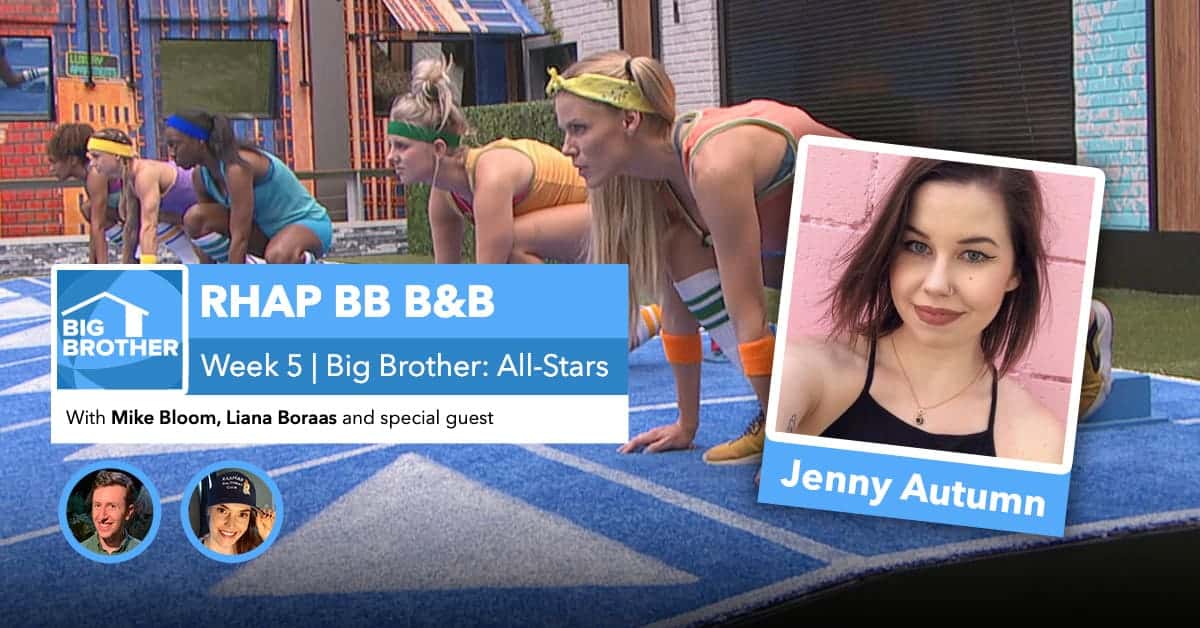 RHAP B&B with Mike Bloom and Liana Boraas | Big Brother 22 Week 5 | Jenny Autumn