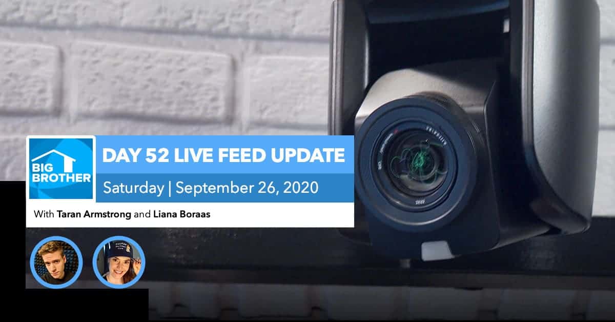 BB22 | Live Feed Update | Saturday, Sept 26, 2020