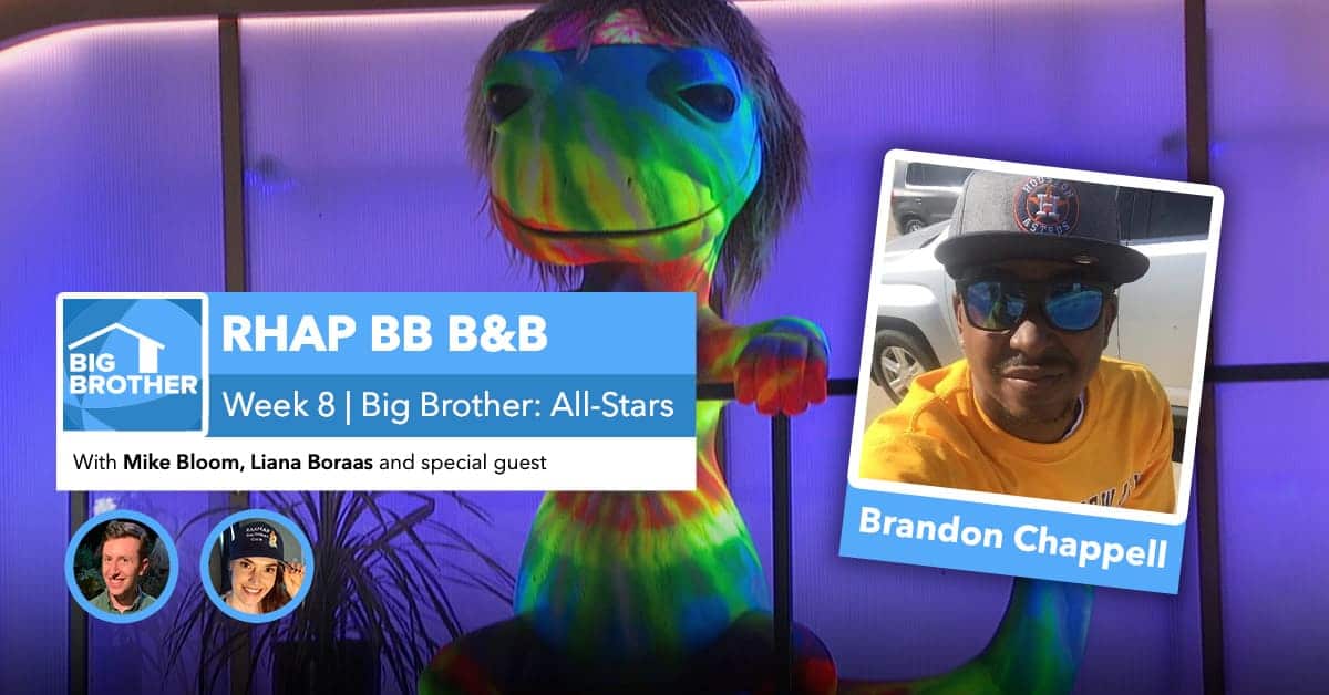 RHAP B&B with Mike Bloom and Liana Boraas | BB22 Week 8 | Chappell