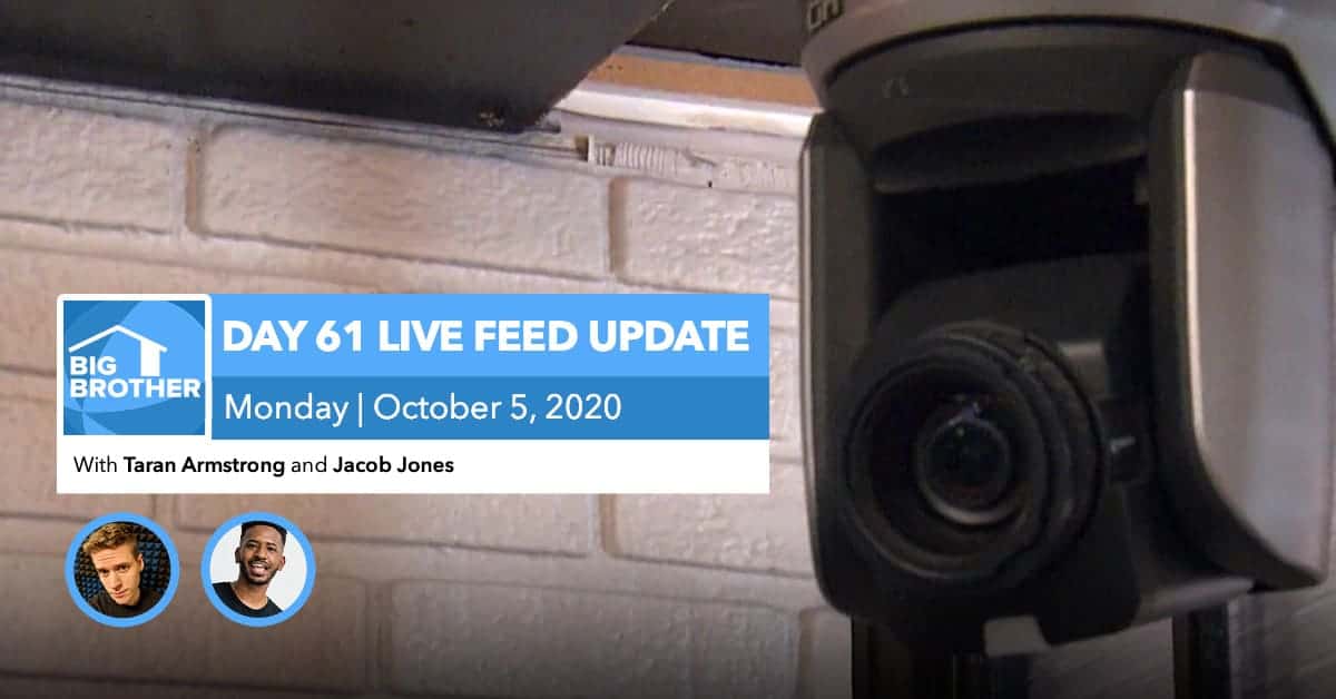 BB22 | Live Feed Update | Monday, Oct 5, 2020
