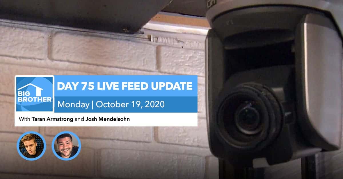 BB22 | Live Feed Update | Monday, Oct 19, 2020