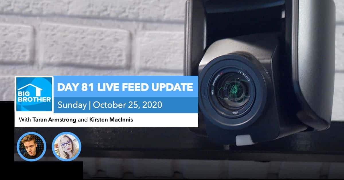 BB22 | Live Feed Update | Sunday, Oct 25, 2020