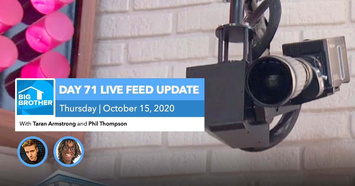 BB22 | Live Feed Update | Thursday, Oct 15, 2020