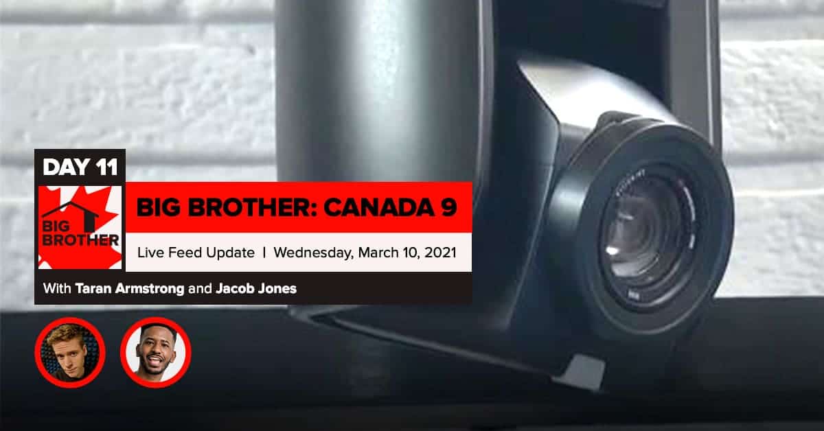 BBCAN 9 | Live Feed Update | Wednesday, March 10, 2021