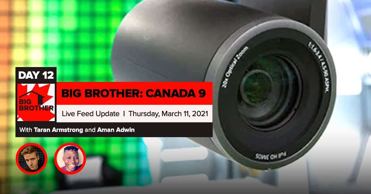 BBCAN 9 | Live Feed Update | Thursday, March 11, 2021
