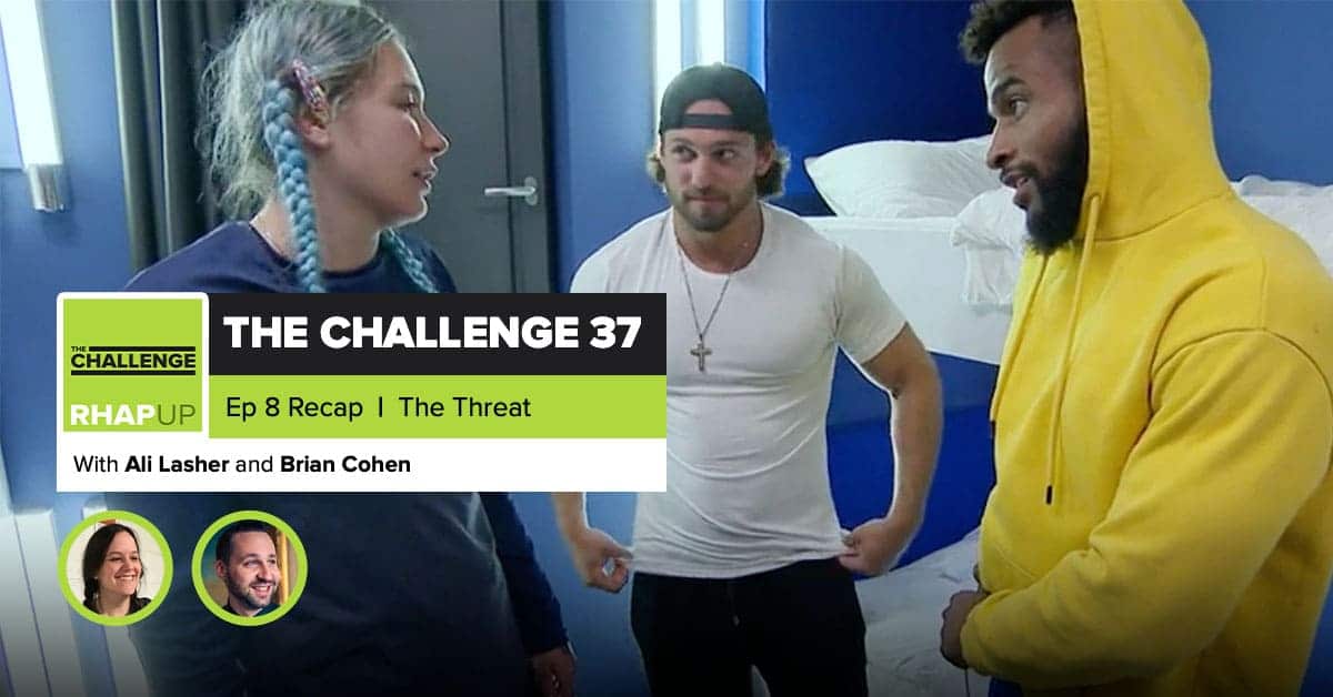 The Challenge 37 | Episode 8 Recap Podcast – RobHasAwebsite.com - Where Can I Watch The Challenge Season 37