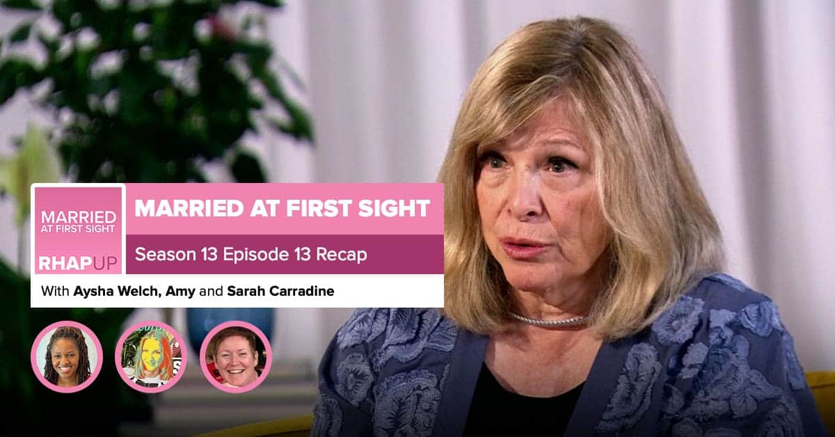 Married At First Sight | Season 13 Episode 13 Recap – RobHasAwebsite.com - Married At First Sight Season 13 Episodes List
