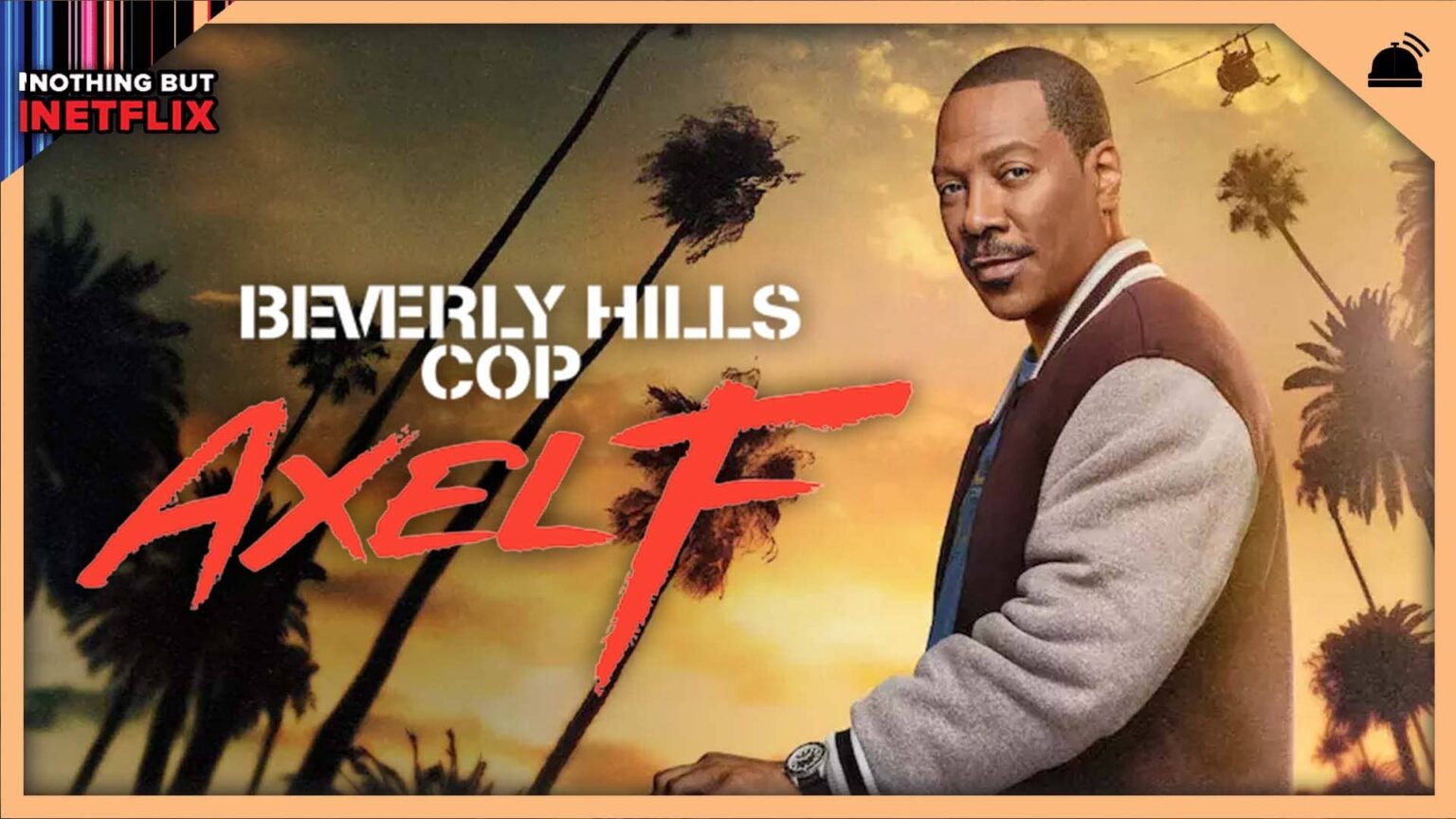 Beverly Hills Cop: Axel F | Nothing But Netflix – RobHasAwebsite.com